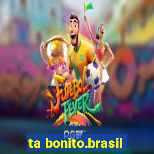 ta bonito.brasil